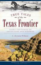 True Tales of the Texas Frontier