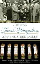 A History of Jewish Youngstown and the Steel Valley