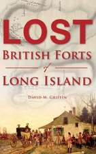 Lost British Forts of Long Island