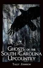 Ghosts of the South Carolina Upcountry