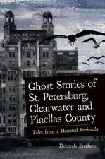 Ghost Stories of St. Petersburg, Clearwater and Pinellas County