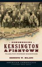 Remembering Kensington & Fishtown