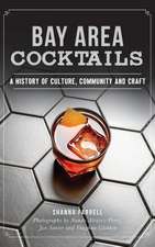 Bay Area Cocktails: A History of Culture, Community and Craft