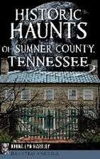 Historic Haunts of Sumner County, Tennessee