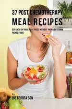 37 Post Chemotherapy Meal Recipes