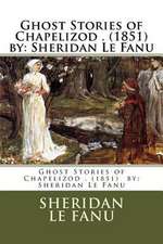 Ghost Stories of Chapelizod . (1851) by