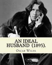 An Ideal Husband (1895). by