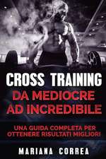 Cross Training Da Mediocre Ad Incredibile