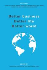 Better Business, Better Life, Better World