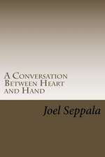 A Conversation Between Heart and Hand