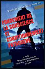 Fondement de La Conscience Et Conditionnement Pathogene