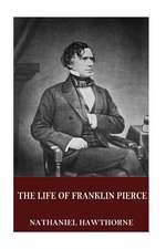 The Life of Franklin Pierce