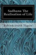 Sadhana the Realisation of Life