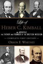 Life of Heber C. Kimball (1st Edition - 1888, Unabridged with an Index)