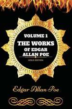 The Works of Edgar Allan Poe - Volume I