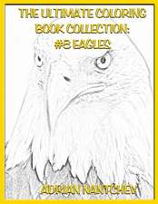 The Ultimate Coloring Book Collection #8 Eagles