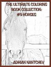 The Ultimate Coloring Book Collection #9 Horses