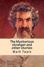 The Mysterious Stranger and Other Stories