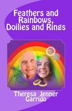 Feathers and Rainbows, Doilies and Rings