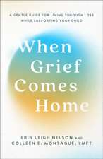 When Grief Comes Home