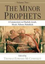 The Minor Prophets – A Commentary on Obadiah, Jonah, Micah, Nahum, Habakkuk