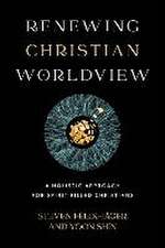 Renewing Christian Worldview – A Holistic Approach for Spirit–Filled Christians