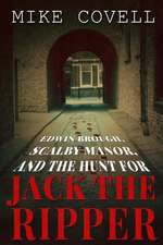 Edwin Brough, Scalby Manor and the Hunt for Jack the Ripper