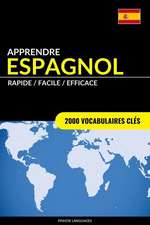 Apprendre L'Espagnol - Rapide / Facile / Efficace