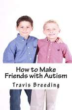 How to Make Friends with Autism