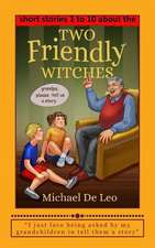 Two Friendly Witches - 10 Short Stories (Books 1 to 10)