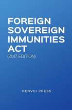 Foreign Sovereign Immunities ACT (2017 Edition)