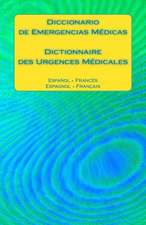 Diccionario de Emergencias Medicas / Dictionnaire Des Urgences Medicales