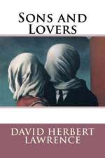 Sons and Lovers David Herbert Lawrence