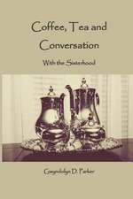 Coffee, Tea and Conversation