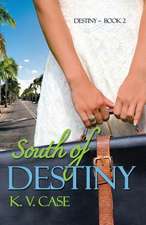 South of Destiny