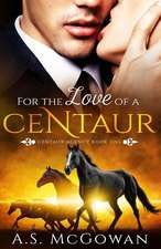 For the Love of a Centaur