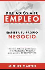 Dile Adios a Tu Empleo