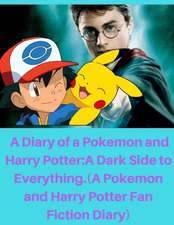 A Diary of a Pokemon and Harry Potter