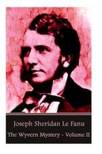 Joseph Sheridan Le Fanu - The Wyvern Mystery - Volume II