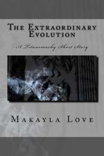 The Extraordinary Evolution
