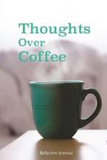 Thoughts Over Coffee