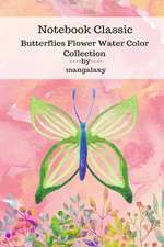 Notebook Classic Butterflies Flower Water Color Collection V.4