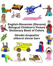 English-Slovenian (Slovene) Bilingual Children's Picture Dictionary Book of Colors