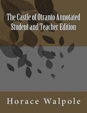 The Castle of Otranto Annotated Student and Teacher Edition