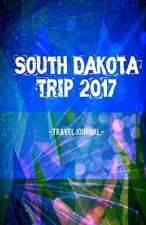 South Dakota Trip 2017 Travel Journal