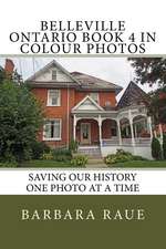 Belleville Ontario Book 4 in Colour Photos