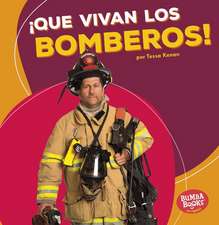 Que Vivan Los Bomberos! (Hooray for Firefighters!)