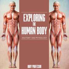 Exploring the Human Body | Anatomy and Physiology