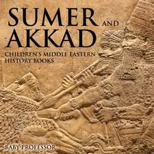 Sumer and Akkad | Children's Middle Eastern History Books