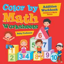 Color by Math Worksheets - Addition Workbook | Children's Math Books